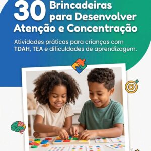 30 brincadeiras para desenvolver a atenção