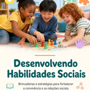 Desenvolvendo habilidades sociais