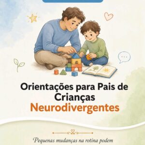 Orientações para pais de crianças neurodivergentes