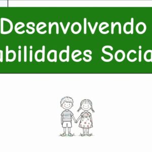 Desenvolvendo habilidades sociais (vídeo)